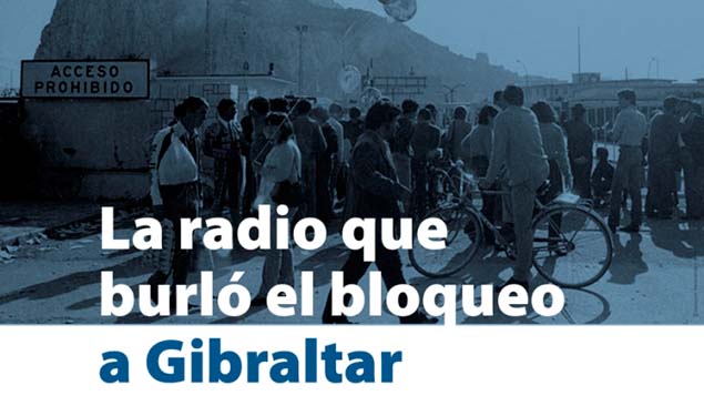 La radio que burló el bloqueo de Gibraltar